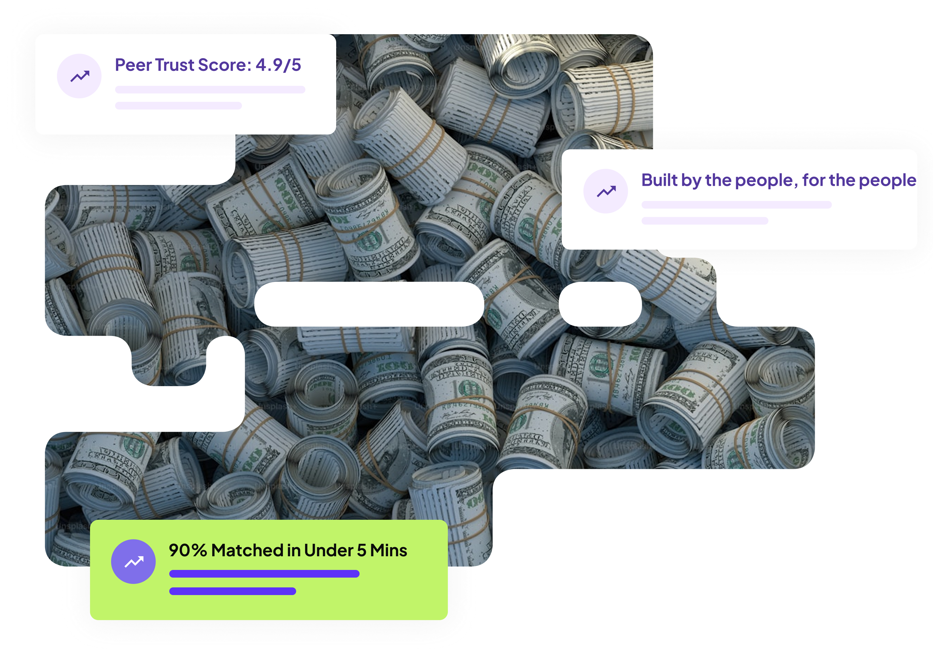 Cash rolls with trust metrics showing Peer Trust Score 4.9/5, Built by the people for the people, and 90% Matched in Under 5 Mins